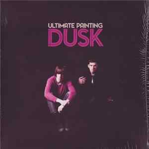 Ultimate Painting - Dusk FLAC