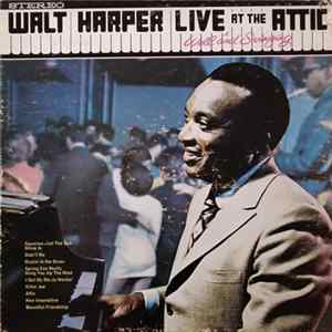 Walt Harper - Live At The Attic ^Well And Swinging FLAC