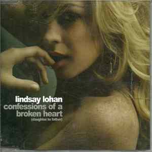 Lindsay Lohan - Confessions Of A Broken Heart (Daughter To Father) FLAC