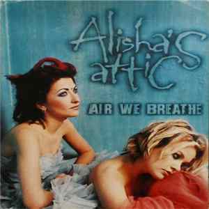 Alisha's Attic - Air We Breathe FLAC