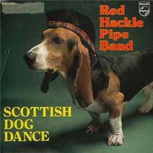 Red Hackle Pipe Band - Scottish Dog Dance FLAC