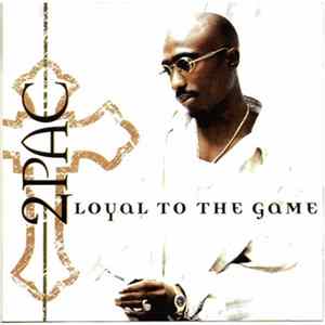 2Pac - Loyal To The Game FLAC