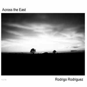 Rodrigo Rodriguez - Across The East FLAC