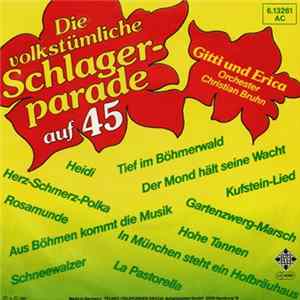Gitti und Erica - Die Volkstümliche Schlagerparade Auf 45 FLAC