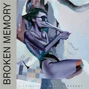 Various - Broken Memory (A Tribute To Martin Dupont) FLAC
