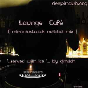 Various - Lounge Cafè - Minordust.co.uk Netlabel Mix FLAC