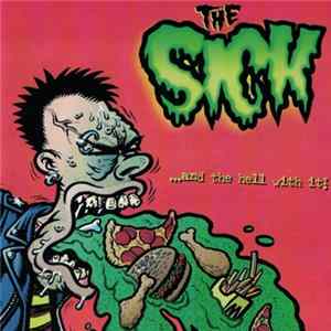 The Sick - ...And The Hell With It! FLAC