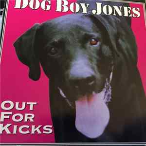 Dog Boy Jones - Out For Kicks FLAC