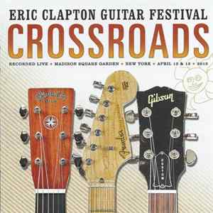 Eric Clapton - Crossroads Guitar Festival 2013 FLAC
