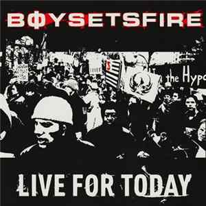 Boysetsfire - Live For Today FLAC