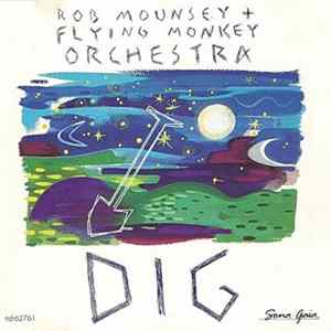 Rob Mounsey + Flying Monkey Orchestra - Dig FLAC