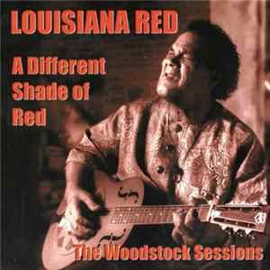 Louisiana Red - A Different Shade Of Red – The Woodstock Sessions FLAC