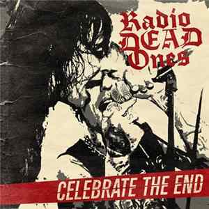 Radio Dead Ones - Celebrate The End FLAC