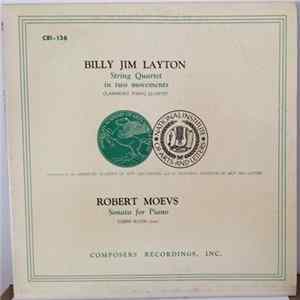 Billy Jim Layton – Claremont String Quartet / Robert Moevs – Joseph Bloch - String Quartet In Two Movements / Sonata For Piano FLAC