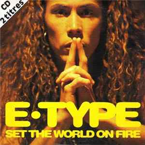 E-Type - Set The World On Fire FLAC