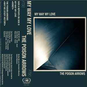 My Way My Love, The Poison Arrows - Split FT90 FLAC