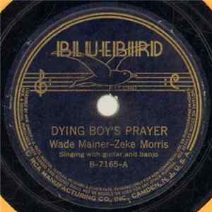 Wade Mainer - Zeke Morris - Dying Boy's Prayer / I'm Not Turning Backward FLAC