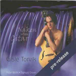 Gisle Torvik - Naken Uten Gitar FLAC