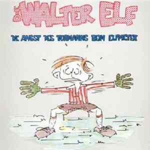 Walter Elf - Die Angst Des Tormanns Beim Elfmeter FLAC