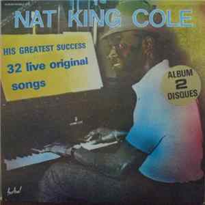 Nat King Cole - His Greatest Success 32 Live Original Songs FLAC
