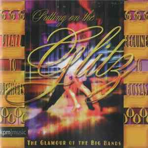 Derek Watkins, Colin Sheen, Jamie Talbot - Putting On The Glitz FLAC
