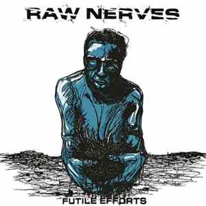 Raw Nerves - Futile Efforts FLAC