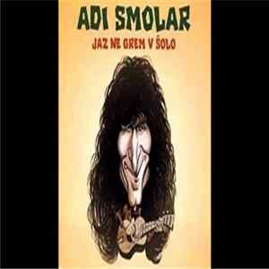 Adi Smolar - Jaz ne grem v šolo FLAC