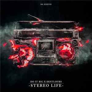 Do It Big X Destlours - Stereo Life FLAC