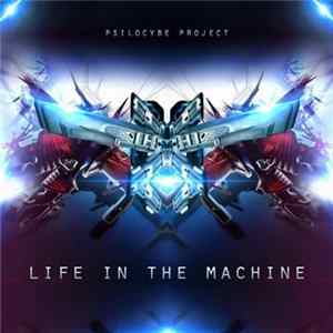 Psilocybe Project - Life In The Machine FLAC