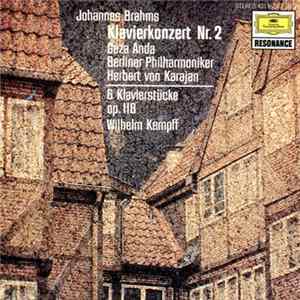 Brahms, Géza Anda, Berliner Philharmoniker, Herbert Von Karajan, Wilhelm Kempff - Klavierkonzert Nr. 2 / 6 Klavierstücke Op. 118 FLAC
