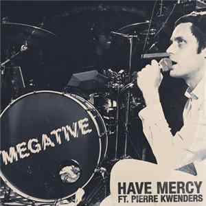 Megative Feat. Pierre Kwenders - Have Mercy FLAC