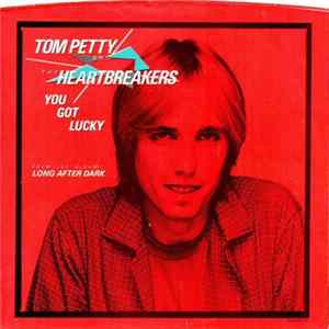 Tom Petty And The Heartbreakers - You Got Lucky FLAC