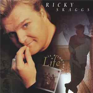 Ricky Skaggs - Life Is A Journey FLAC