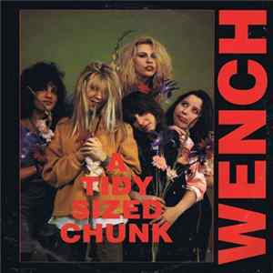 Wench - A Tidy Sized Chunk FLAC
