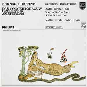 Schubert / Aafje Heynis, Bernard Haitink, Das Concertgebouw Orchester Amsterdam, Niederländischer Rundfunk-Chor - Rosamunde FLAC