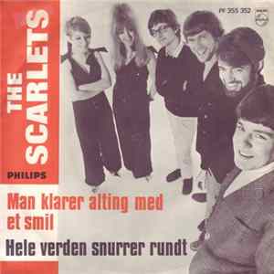 The Scarlets - Man Klarer Alting Med Et Smil / Hele Verden Snurrer Rundt FLAC