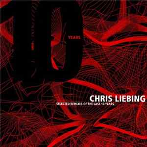 Chris Liebing - Selected Remixes Of The Last 10 Years FLAC