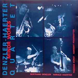 Denzler-Haerter Quartet - Minor Works FLAC