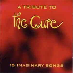Various - A Tribute To The Cure (15 Imaginary Songs) FLAC