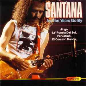 Santana - As The Years Go By FLAC