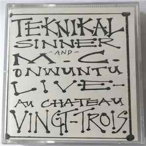 Teknikal Sinner & Mc Unwuntu - Live Au Chateau 23 FLAC