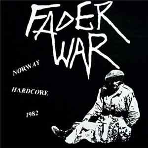 Fader War - Norway Hardcore 1982 FLAC