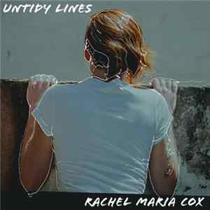 Rachel Maria Cox - Untidy Lines FLAC