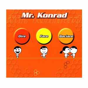 Mr. Konrad - Dire Fare Baciare FLAC