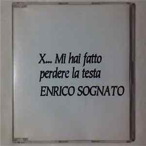 Enrico Sognato - X... MI Hai Fatto Perdere La Testa FLAC