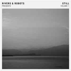 Rivers & Robots - Still Volume 1 FLAC