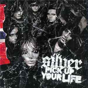 Silver - Pick Up Your Life FLAC