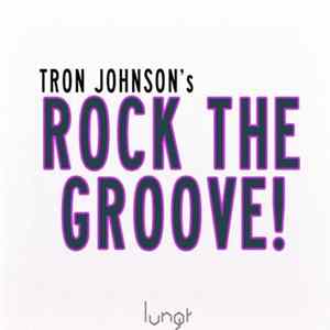Tron Johnson - Rock The Groove! FLAC