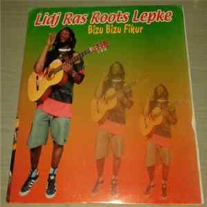 Lidj Ras Roots Lepkie - Bizu Bizu Fikur FLAC