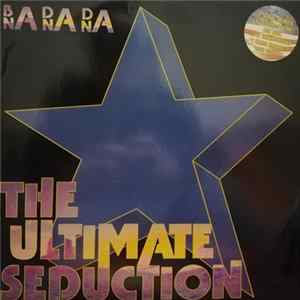 The Ultimate Seduction - Ba Da Da Na Na Na FLAC